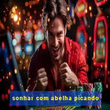 sonhar com abelha picando